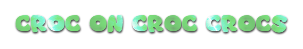 CROC ON CROC CROCS